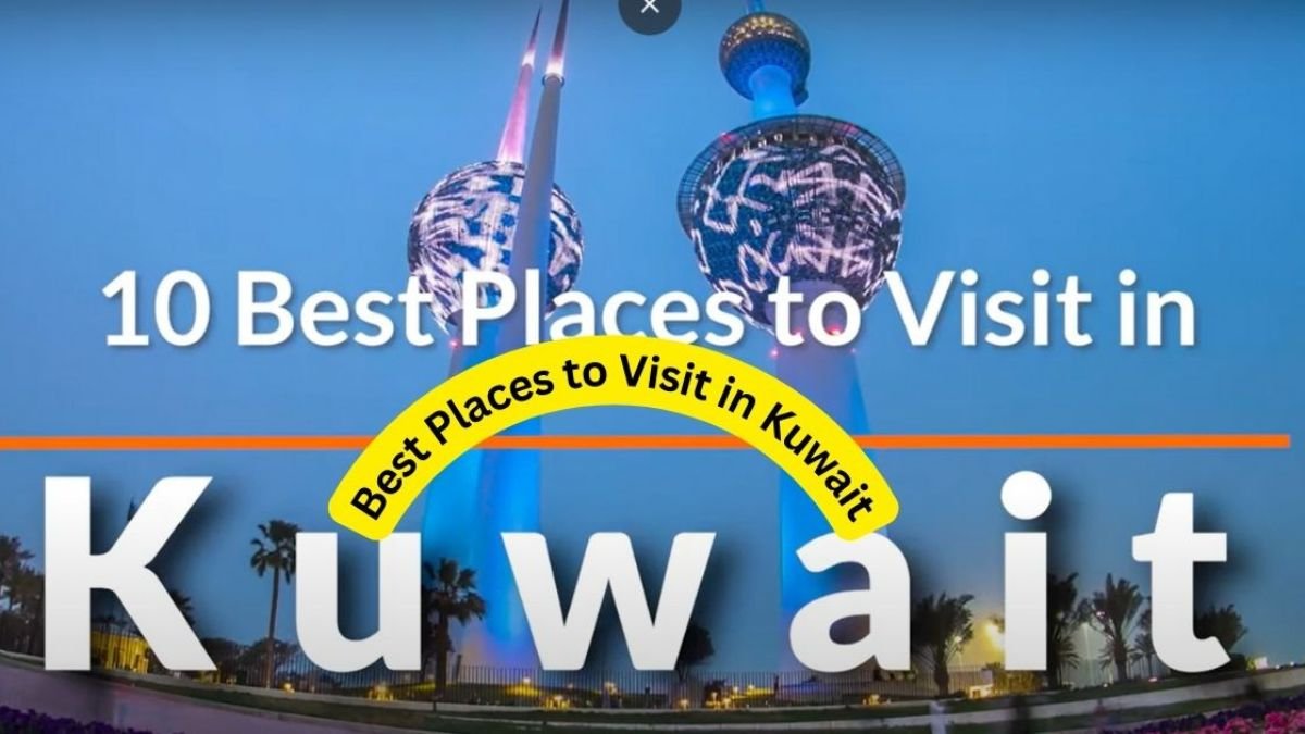 Best 10 Places to Visit in Kuwait