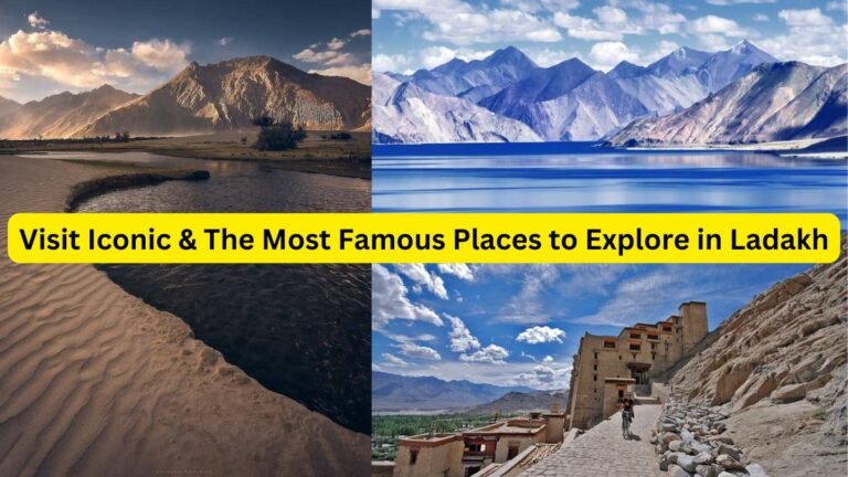 Famous Places to Explore in Ladakh