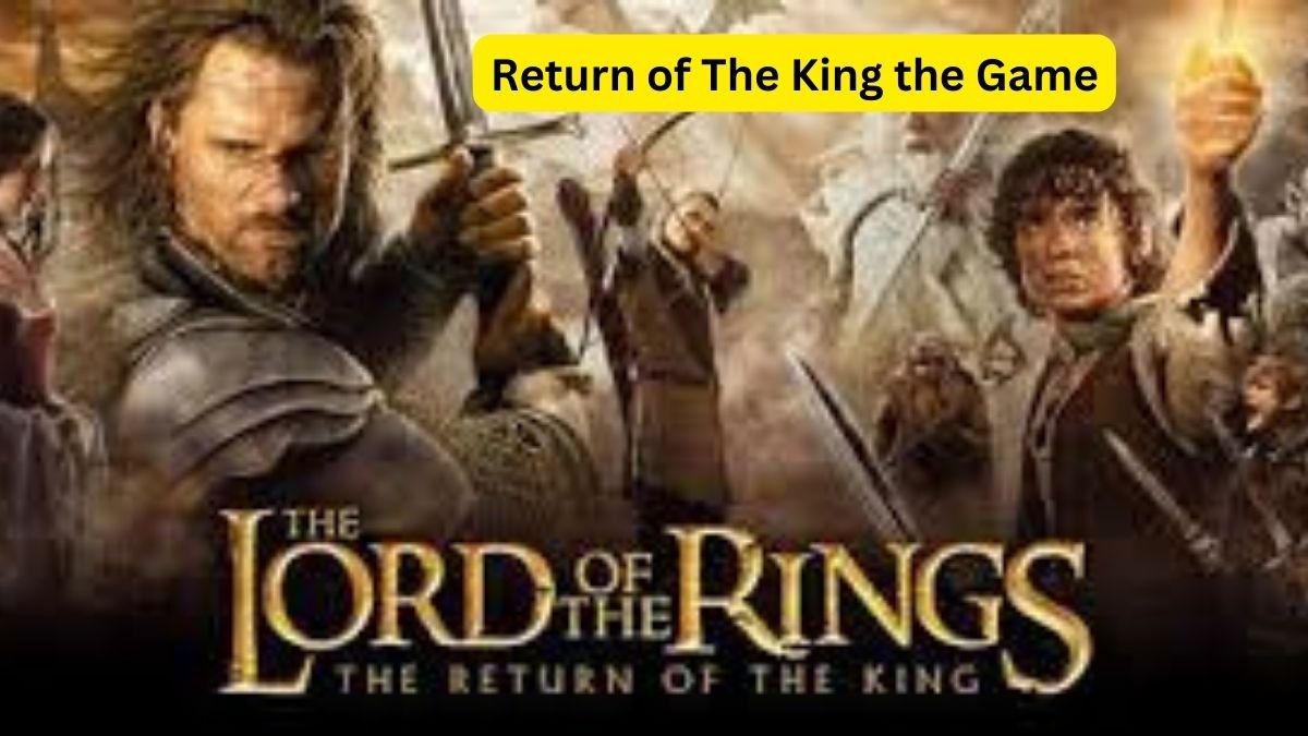 return of the king the game